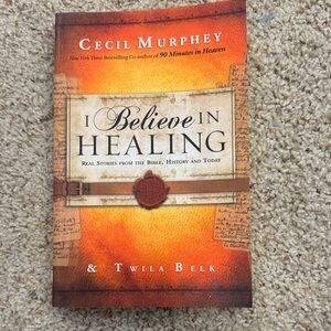 I Believe in Healing by Cecil Murphey & Twila Belk - Orange Cover